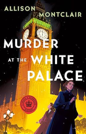 Murder at the White Palace by Allison Montclair