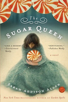 The Sugar Queen by Sarah Addison Allen