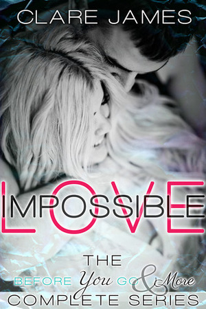 Impossible Love: The Complete Series by Clare James