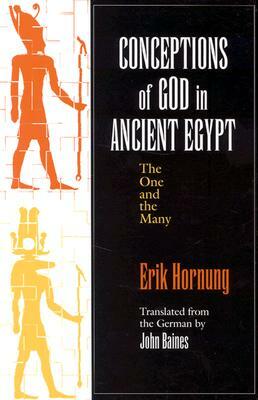 Conceptions of God in Ancient Egypt by Erik Hornung