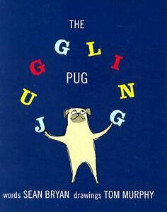 The Juggling Pug by Sean Bryan