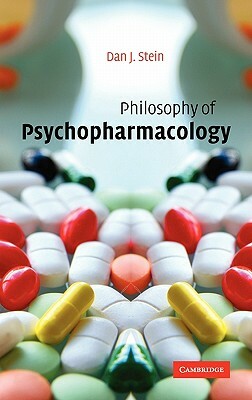 Philosophy of Psychopharmacology: Smart Pills, Happy Pills, and Pepp Pills by Dan J. Stein