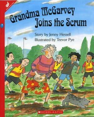 Grandma McGarvey Joins the Scrum by Jenny Hessell