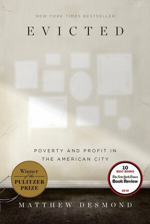 Evicted: Poverty and Profit in the American City by Matthew Desmond