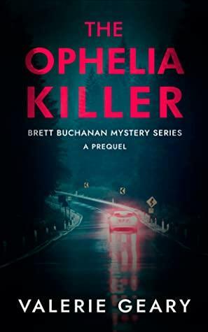 The Ophelia Killer by Valerie Geary