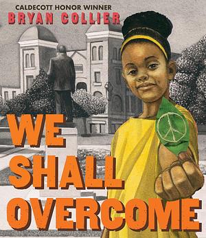 We Shall Overcome by Bryan Collier