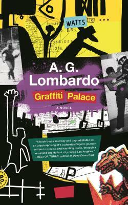 Graffiti Palace by A.G. Lombardo