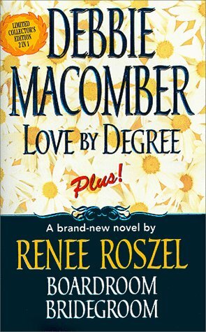 Love by Degree/Boardroom Bridegroom by Debbie Macomber