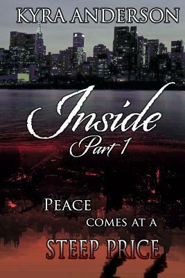 Inside - Pt. 1 by Kyra Anderson