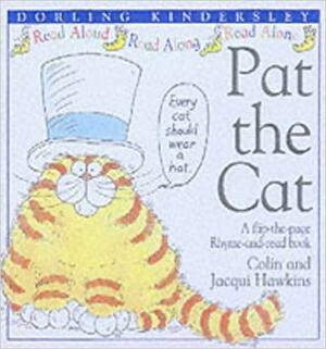 Pat The Cat by Colin Hawkins, Colin Hawkins, Jacqui Hawkins