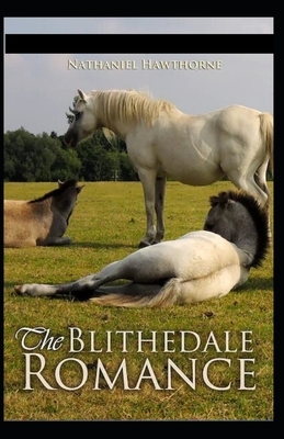 The Blithedale Romance Illustrated by Nathaniel Hawthorne