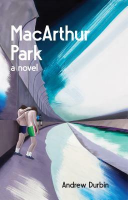 MacArthur Park by Andrew Durbin