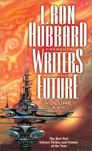 L. Ron Hubbard Presents Writers of the Future 17 by Eric Witchey, Anna D. Allen, Algis Budrys, Janet Barron