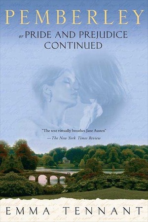 Pemberley: Or Pride and Prejudice Continued by Emma Tennant