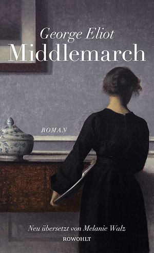 Middlemarch: eine Studie über das Leben in der Provinz : Roman by George Eliot