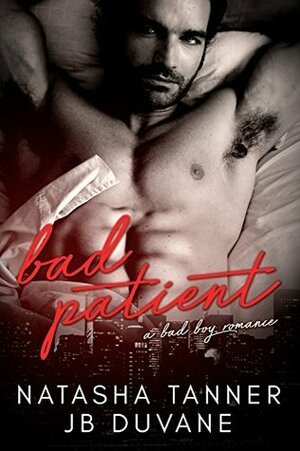 Bad Patient by Natasha Tanner, J.B. Duvane