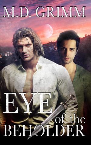 Eye of the Beholder: Vampire Romance by M.D. Grimm, M.D. Grimm