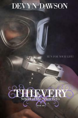 Thievery: School of the Seven Bells by Devyn Dawson