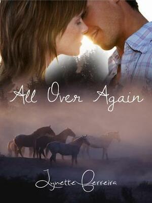 All Over Again by Lynette Ferreira