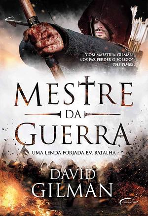 Mestre da Guerra - Uma lenda forjada em batalha by David Gilman