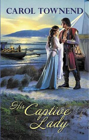 His Captive Lady by Carol Townend