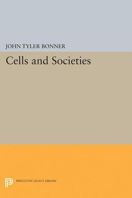 Cells and Societies by John Tyler Bonner