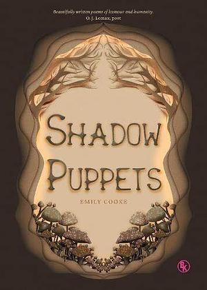 Shadow Puppets by Emily Cooke
