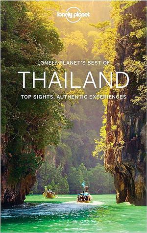 Thailand: Top Sights, Authentic Experiences by China Williams