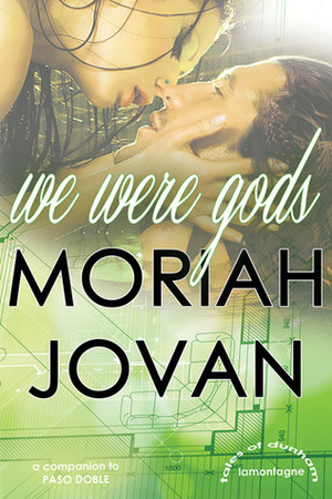 We Were Gods by Moriah Jovan