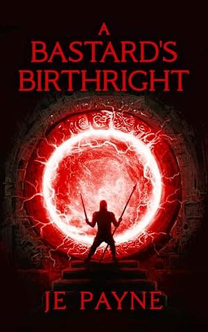 A Bastard's Birthright by JE Payne