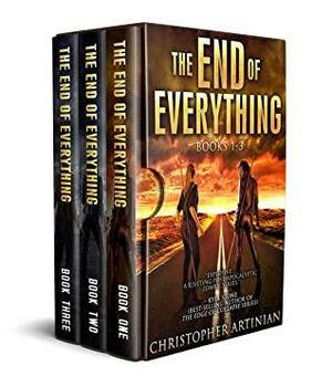 The End of Everything Box Set: Books 1 - 3 by Christopher Artinian