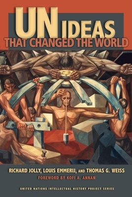 UN Ideas That Changed the World by Louis Emmerij, Thomas G. Weiss, Richard Jolly