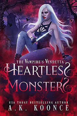 Heartless Monsters by A.K. Koonce