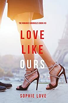 Love Like Ours by Sophie Love