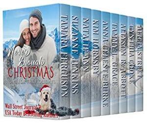 NEVER ENOUGH CHRISTMAS – Home For The Holidays (Never Enough Romance Book 2) by Tamara Ferguson, Kim Hornsby, Alicia Street, Suzanne Jenkins, Cynthia Cooke, Anna Celeste Burke, Allyson R. Abbott, Tammy L. Grace, Natalie Ann