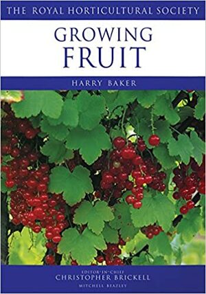 Growing Fruit by Royal Horticultural Society, Christopher Brickell, Harry Baker