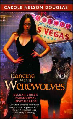 Dancing with Werewolves by Carole Nelson Douglas