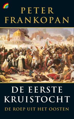 De eerste kruistocht by Peter Frankopan