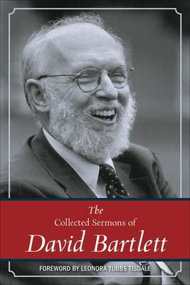 The Collected Sermons of David Bartlett by David L. Bartlett