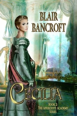 Cecilia by Blair Bancroft