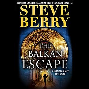 The Balkan Escape by Steve Berry