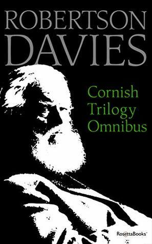 The Cornish Trilogy: Omnibus Edition by Robertson Davies