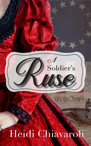 A Soldier's Ruse by Heidi Chiavaroli