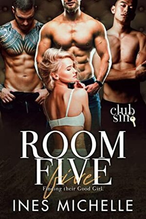 Room Five: Finding Their Good Girl by Ines Michelle