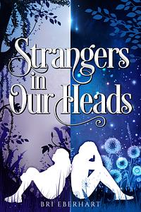Strangers in Our Heads by Bri Eberhart