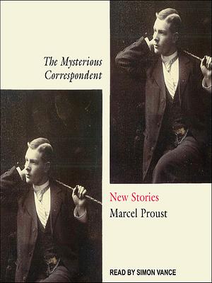 The Mysterious Correspondent: New Stories by Marcel Proust