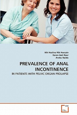 Prevalence of Anal Incontinence by Nik Hazlina Nik Hussain, Karen Jeet Kaur, Aruku Naidu