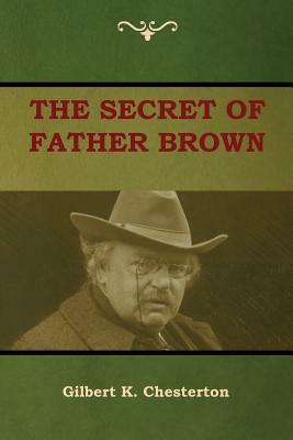 The Secret of Father Brown by G.K. Chesterton