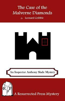 The Case of the Malverne Diamonds: An Inspector Anthony Slade Mystery by Leonard Gribble