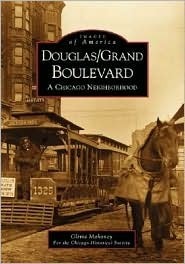 Douglas/Grand Boulevard: A Chicago Neighborhood by Olivia Mahoney, Chicago Historical Society